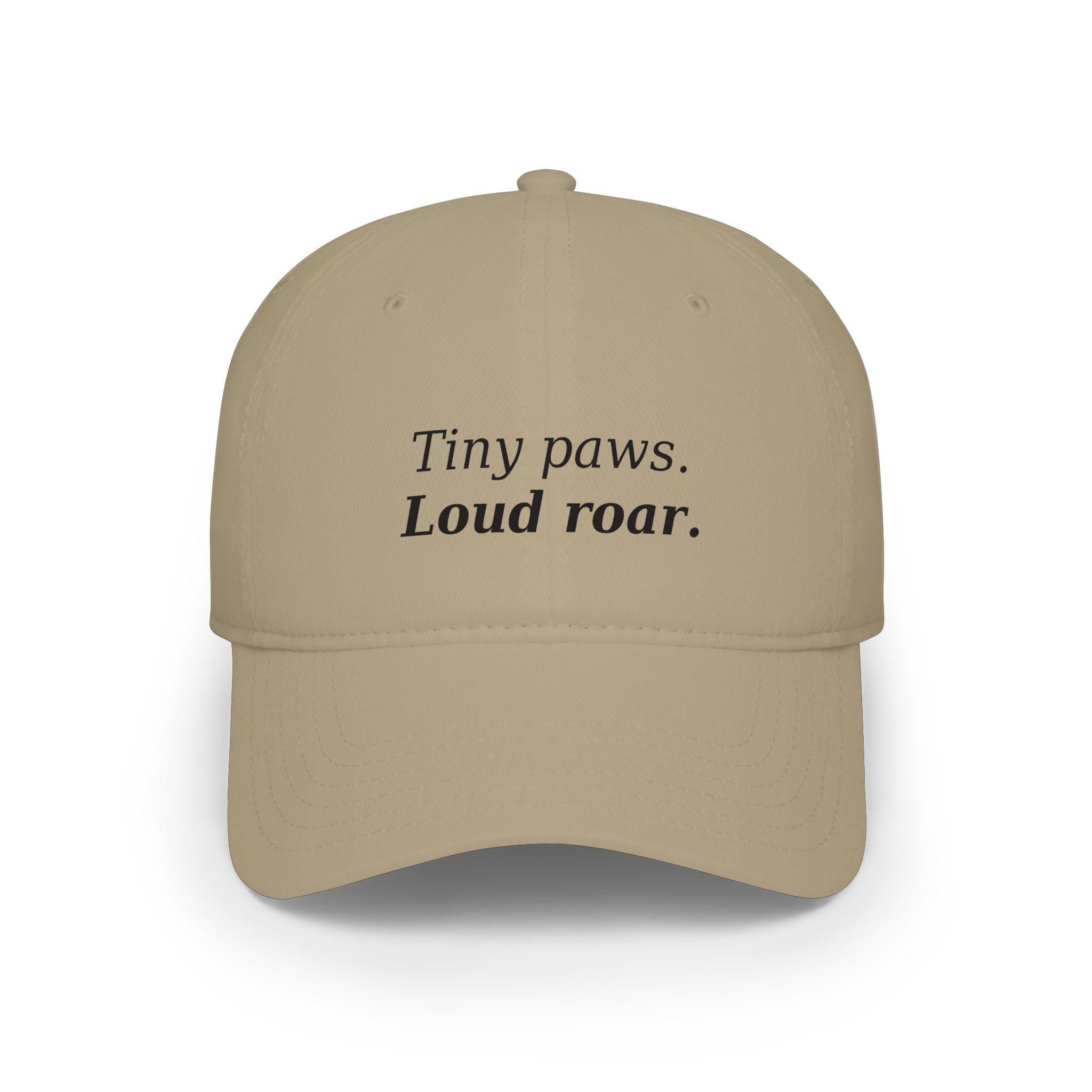 Tiny paws. Loud roar. Baseball Cap | Cute pet phrase hat