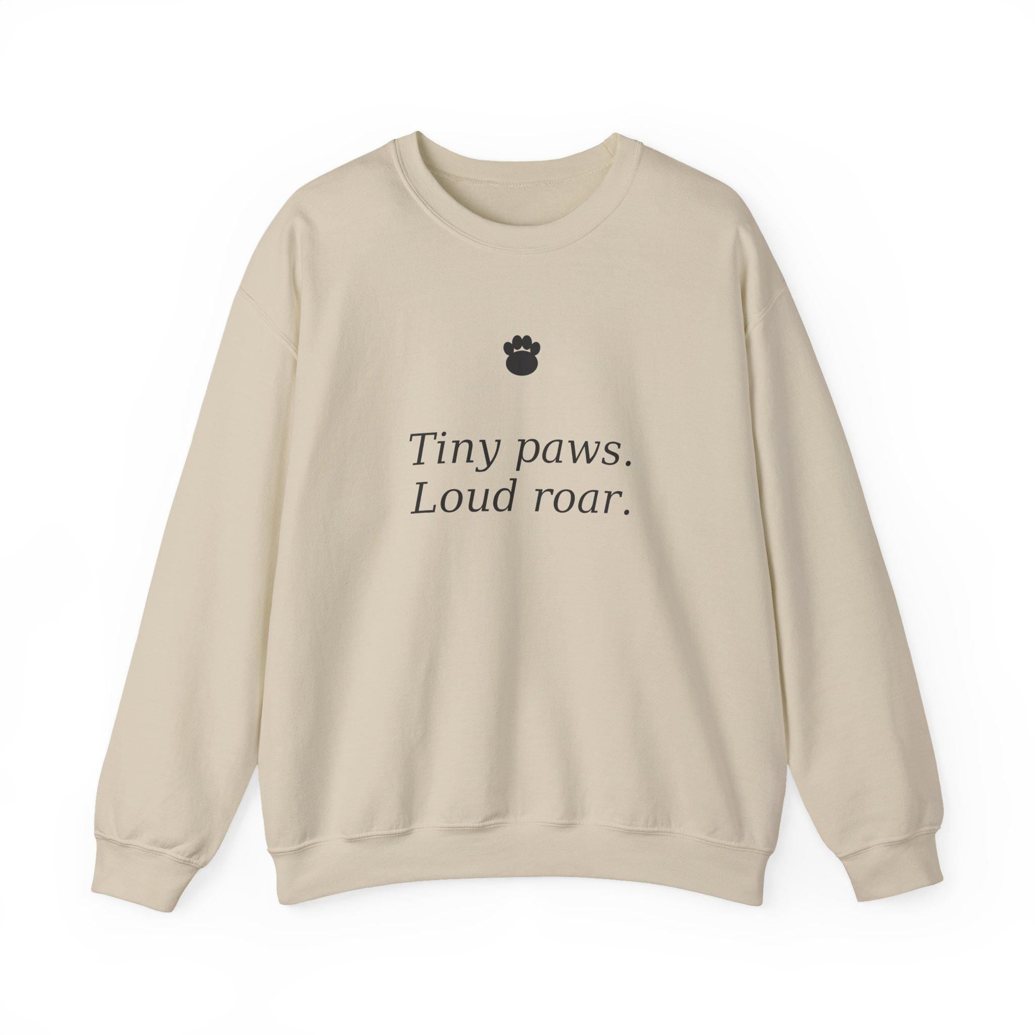Tiny paws Loud roar sweatshirt | Paw print crewneck