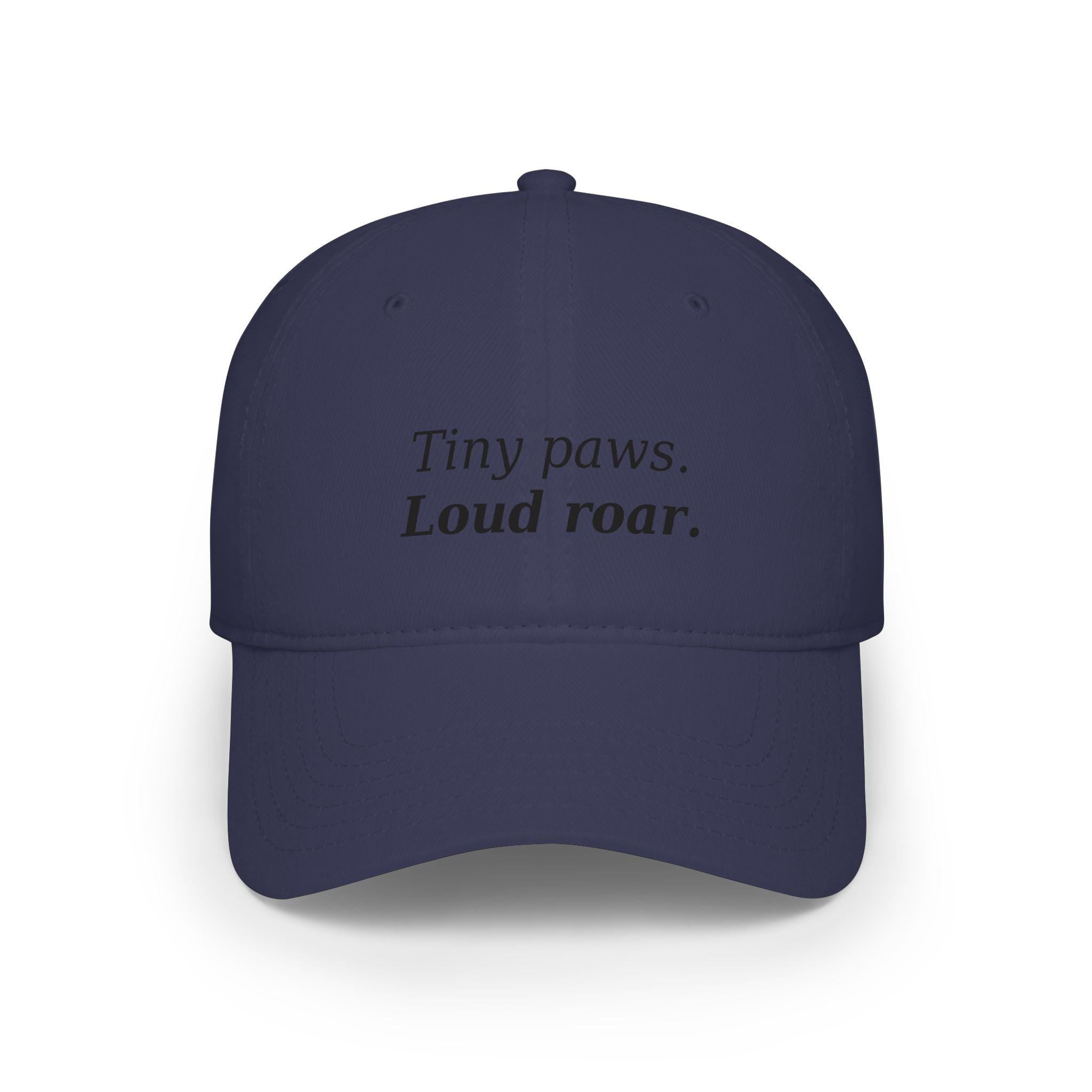 Tiny paws. Loud roar. Baseball Cap | Cute pet phrase hat