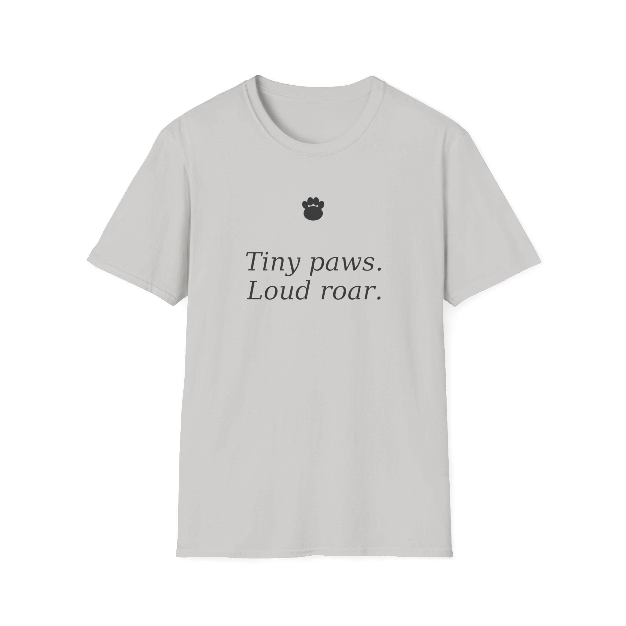 Tiny paws, Loud roar T-Shirt | Cat Paw Graphic Tee