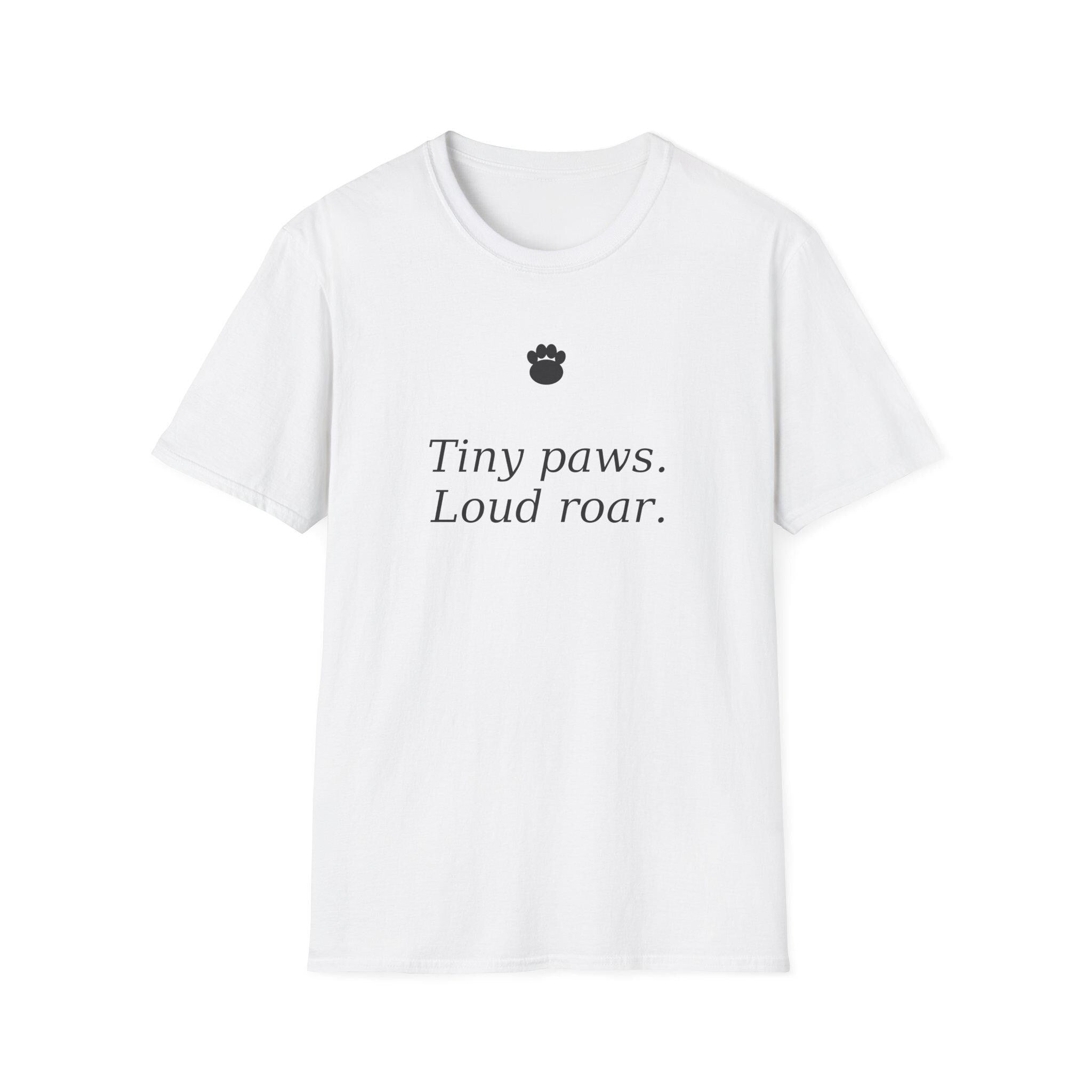 Tiny paws, Loud roar T-Shirt | Cat Paw Graphic Tee